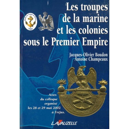 Die Marineinfanterietruppen und die Kolonien unter dem Ersten Kaiserreich