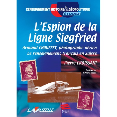 L'Espion de la Ligne Siegfried, Armand Chouffet, photographe aérien