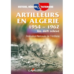 Artilleristen in Algerije 1954 - 1962 - Een aangenomen uitdaging