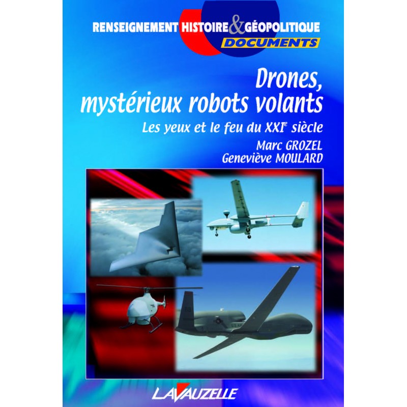 Drones, mystérieux robots volants, Les yeux et le feu du XXIe siècle