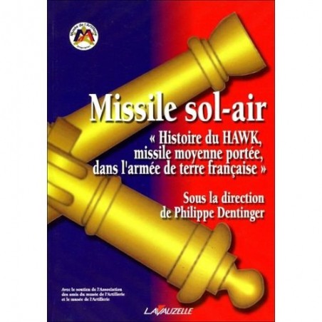 Missile Sol-Air - Histoire du HAWK, missile moyenne portée dans l'armée française