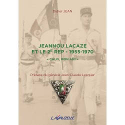 Jeannou Lacaze et le 2e REP - 1955-1970 - Calvi mon ami
