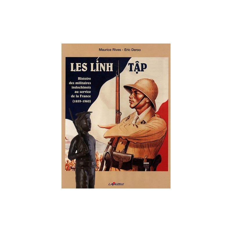 Die Linh-Tap – Geschichte der indochinesischen Militärangehörigen im Dienst Frankreichs 1859–1960