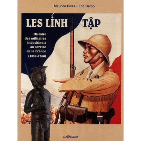 The Linh-Tap – History of Indochinese Military Personnel in the Service of France, 1859–1960