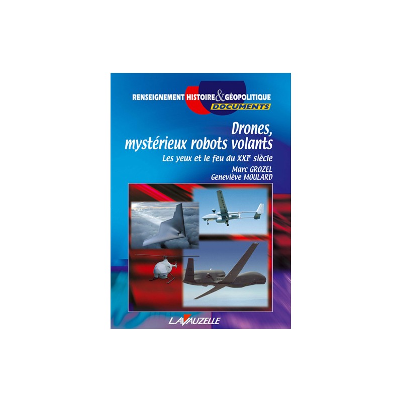 Drones, mystérieux robots volants, Les yeux et le feu du XXIe siècle