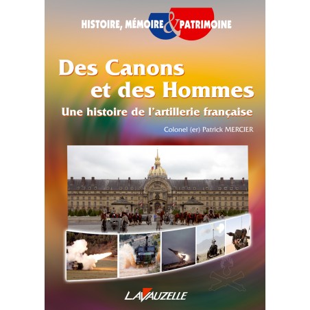 Des Canons et des Hommes, Histoire de l'Artillerie