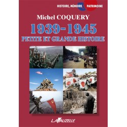 1939-1945 Petite et Grande Histoire