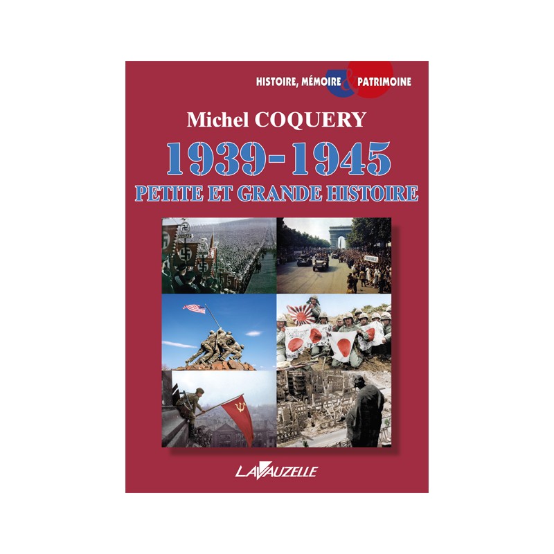 1939-1945 Petite et Grande Histoire