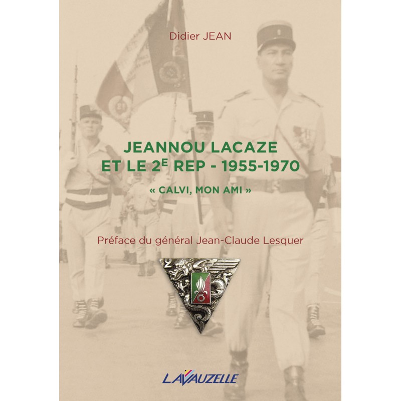 Jeannou Lacaze et le 2e REP - 1955-1970 - Calvi mon ami