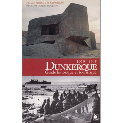 Dunkirk 1940–1945: historical & tourist guide: itineraries