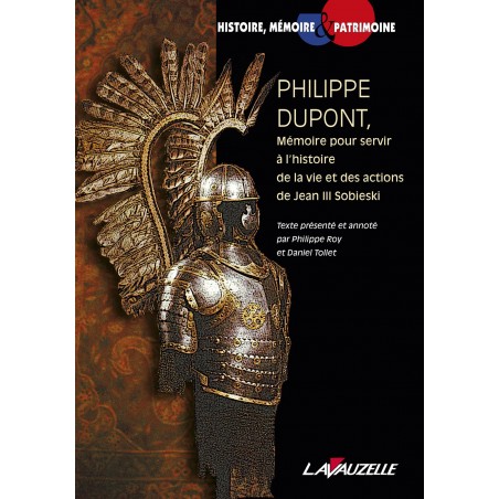 Philippe DUPONT, Mémoire pour servir à l'histoire de la vie et des actions de Jean III Sobieski