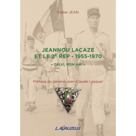 Jeannou Lacaze et le 2e REP - 1955-1970 - Calvi mon ami