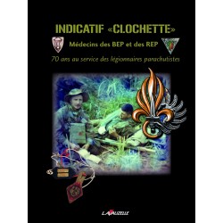 Indicatif Clochette – Arzt der BEP und REP – 70 Jahre im Dienst der Legionäre 2