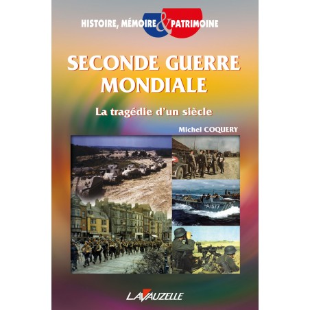 Seconde Guerre Mondiale, la tragédie d'un siècle