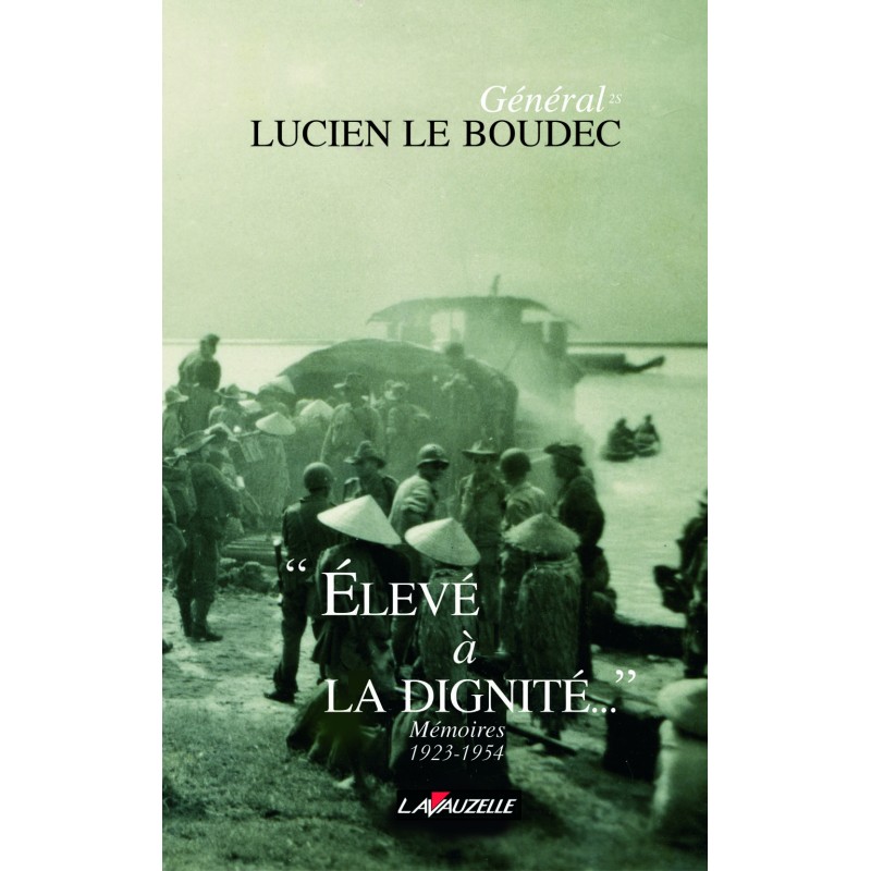 Elevé à LA DIGNITE - Mémoires 1923 - 1954