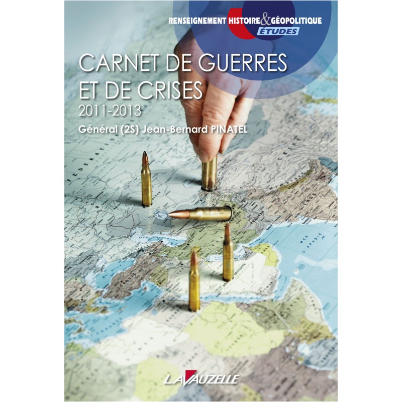 Carnets de guerres et de crises 2011-2013