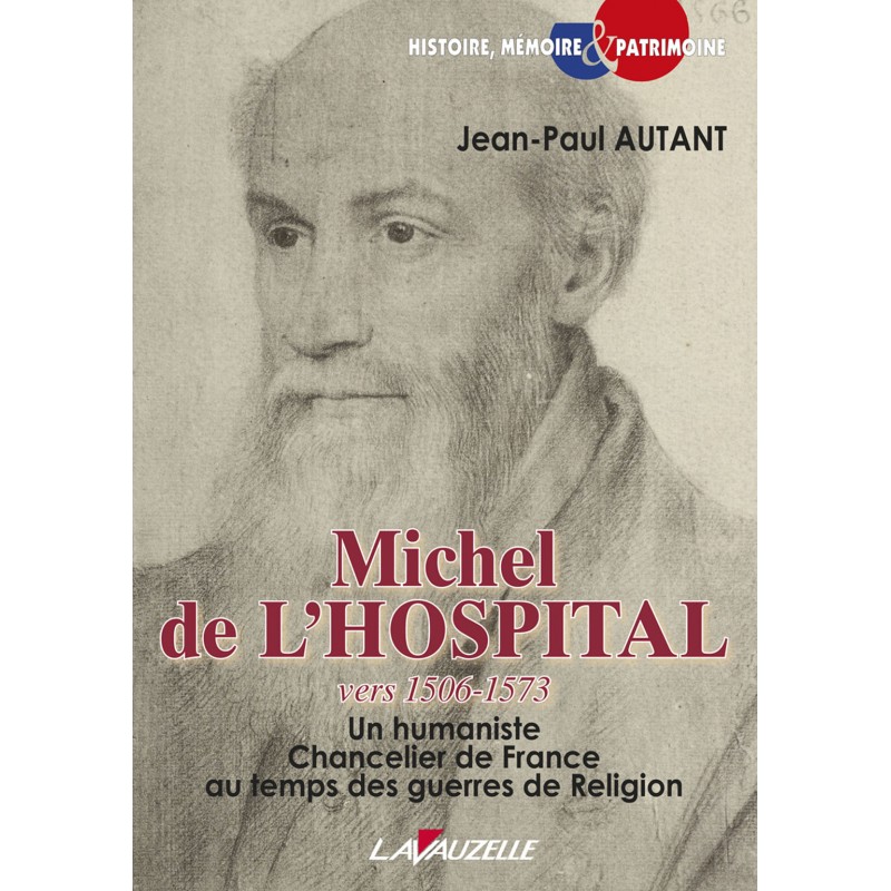 Michel de L'Hospital, c. 1506–1573, A Humanist Chancellor of France in the Age of the Wars of Religion