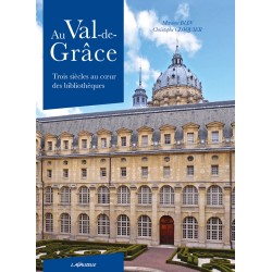 In het Val-de-Grâce - Drie eeuwen in het hart van de bibliotheken