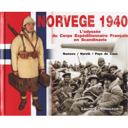 Norway 1940: the odyssey of the French expeditionary corps in Scandinavia - Namsos/Narvik/Pays de Caux