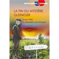 Het einde van het mysterie Gleiniger - Augustus 1944 de bevrijding van Limoges