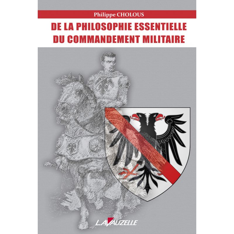 De la philosophie essentielle du commandement militaire