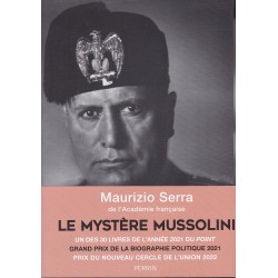 LE MYSTÈRE MUSSOLINI - L'homme. Ses défis. Sa faillite.