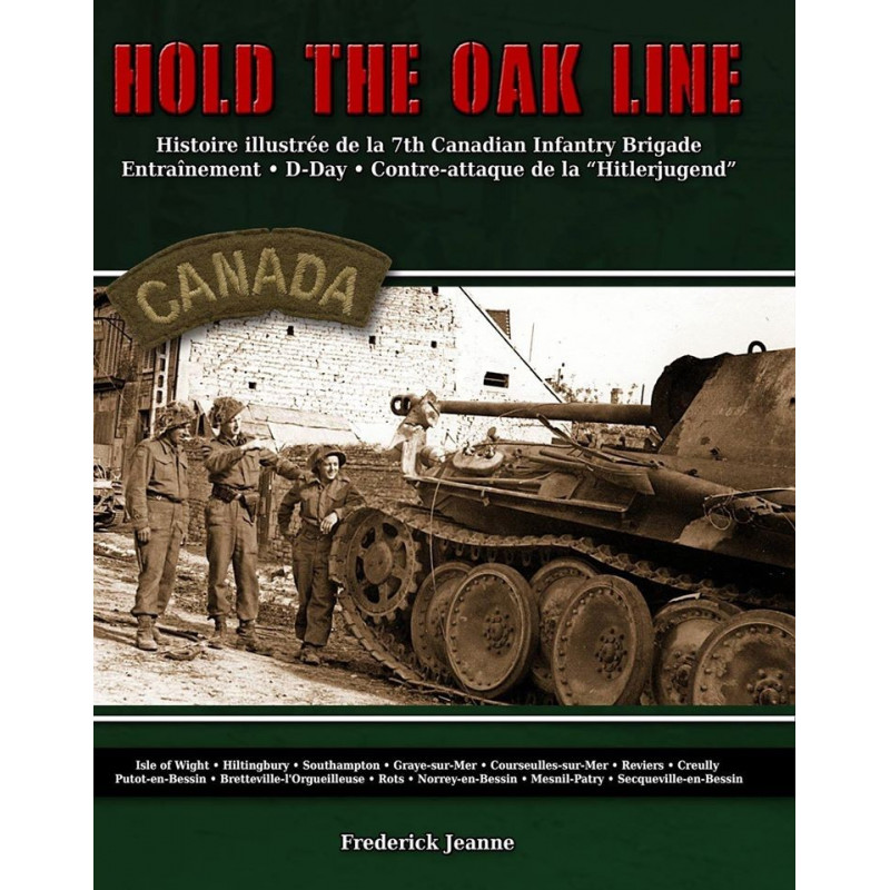 "HOLD THE OAK LINE" – Die 7th Canadian Infantry Brigade gegen die Hitlerjugend