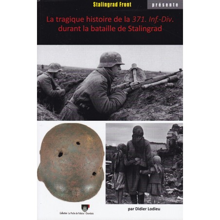The Tragic History of the 371. Inf.-Div. during the Battle of Stalingrad