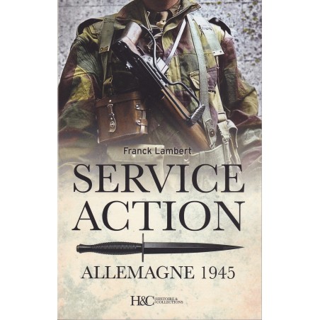 LE SERVICE ACTION EN ALLEMAGNE 1945 - Mission Croc et Commando A220
