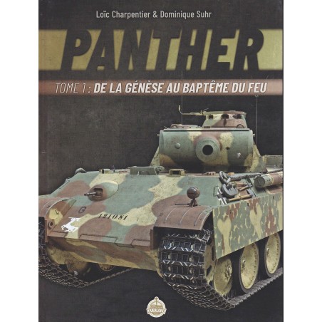 PANTHER – BAND I Von der Entstehung bis zur Feuertaufe