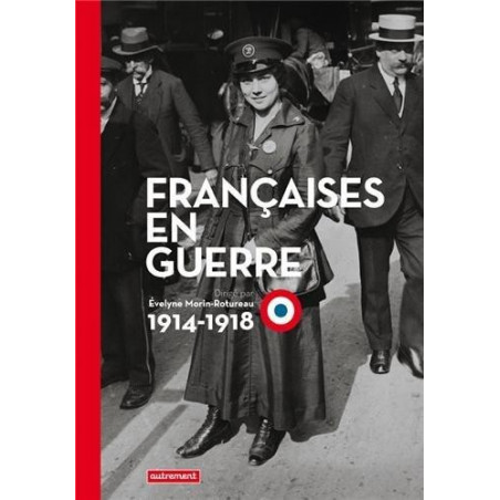 FRANÇAISES EN GUERRE (1914-1918)