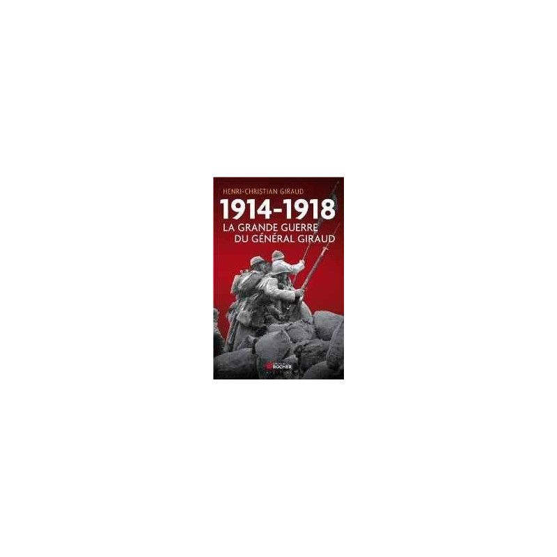1914-1918: DER GROSSE KRIEG DES GENERALS GIRAUD