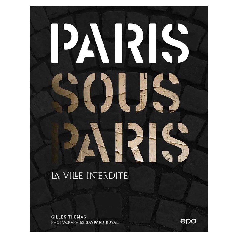 Parijs onder Parijs - De verboden stad