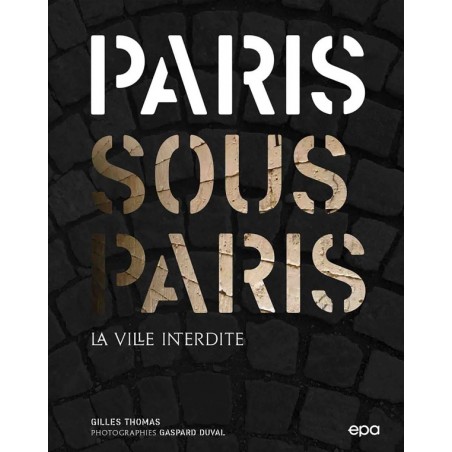 Paris Under Paris - The Forbidden City