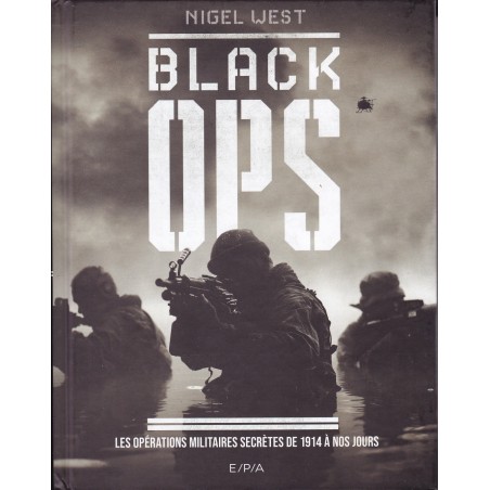 BLACK OPS - Secret Military Operations from 1914 to the Present Day