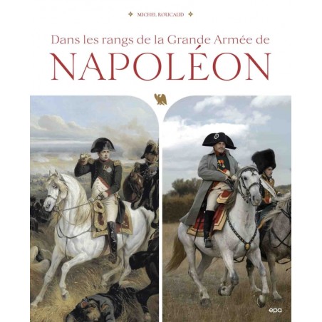 In de Gelederen van Napoleons Grande Armée