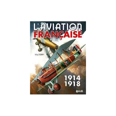 FRENCH AVIATION DURING THE FIRST WORLD WAR