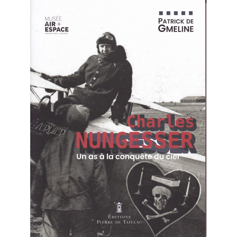 CHARLES NUNGESSER - Het leven in beelden van...