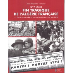 THE TRAGIC END OF FRENCH ALGERIA - The true testimony of...