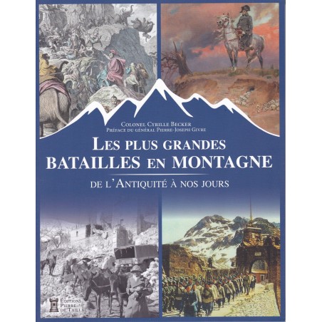 LES PLUS GRANDES BATAILLES EN MONTAGNE - De l'Antiquité à nos jours