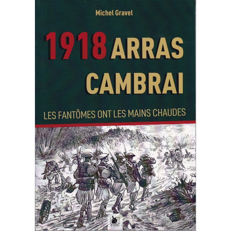 ARRAS CAMBRAI 1918 - De Geesten hebben warme...