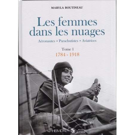 WOMEN IN THE CLOUDS - Aeronauts - Parachutists - Aviatrices - Vol. 1: 1784–1918