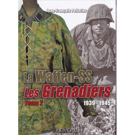 THE WAFFEN-SS - THE GRENADIERS - Helmets & Camouflage - Volume 2