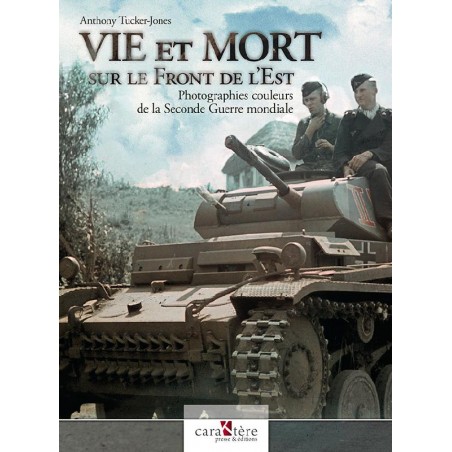 LIFE AND DEATH ON THE EASTERN FRONT: Colour Photographs of the Second World War