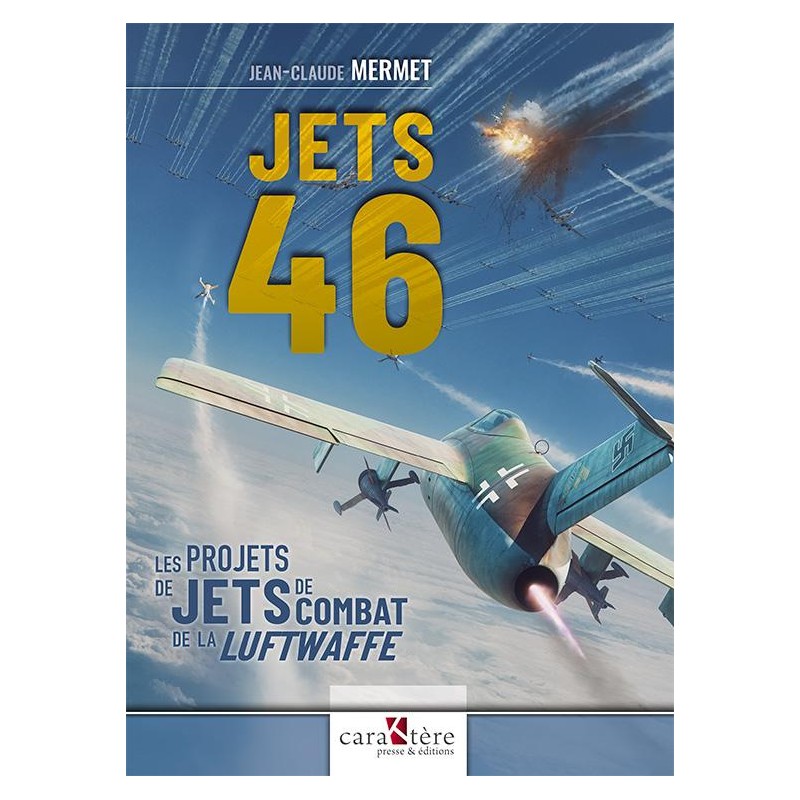 JETS 46 : DE GEVECHTSJETSPROJECTEN VAN HET III....