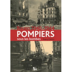FEUERWEHRLEUTE UNTER BOMBEN - ROUEN 1940-1944