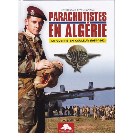 Parachutisten in Algerije - 1954-1962 De oorlog in kleur