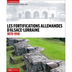 DIE DEUTSCHEN BEFESTIGUNGEN DES ELSASS-LOTHRINGEN 1870–1918