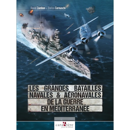 THE GREAT NAVAL AND AIR-NAVAL BATTLES OF THE WAR IN THE MEDITERRANEAN