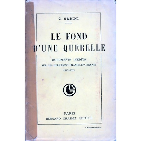 El trasfondo de una disputa, documentos inéditos sobre las relaciones franco-italianas 1914-1921 - C. Sabini
